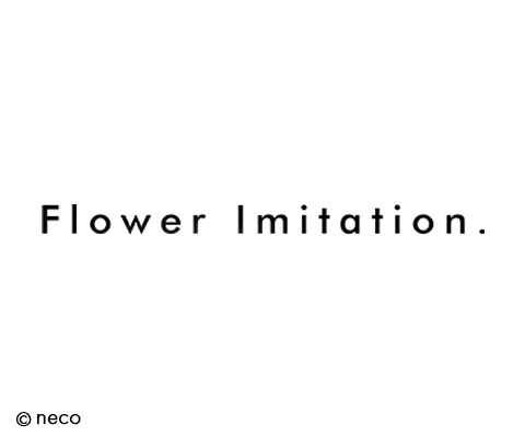 Flower Imitation.